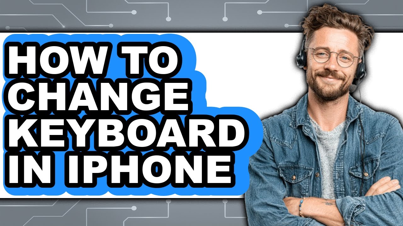 How to Change Keyboard in Iphone - Step by Step