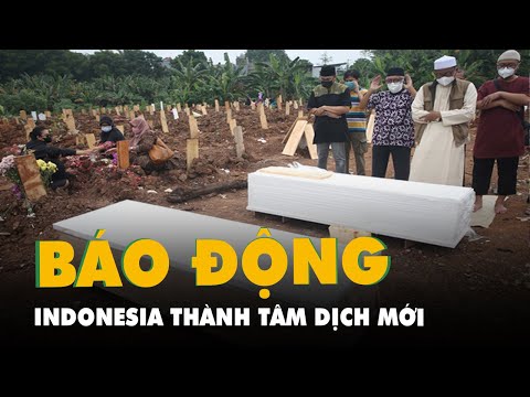 Indonesia vượt Ấn Độ trở thành tâm dịch COVID-19 mới của châu Á