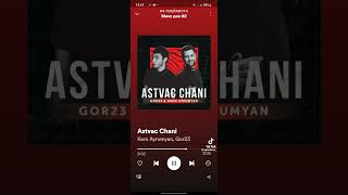 Gor23 & Karo Ayrumyan - ASTVAC CHANI