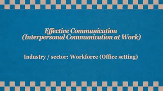 HTH558 ROLEPLAY-EFFECTIVE COMMUNICATION AT WORKPLACE