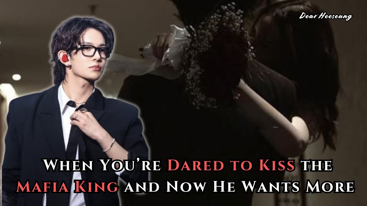 When You’re Dared to Kiss the Mafia King and Now He Wants More | Heeseung FF Oneshot