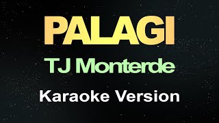Palagi - Tj Monterde (karaoke)