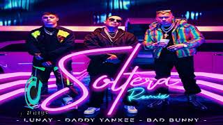 Lunay Daddy Yankee FT Bad Bunny - Soltera Remix