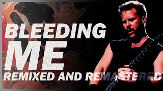 Metallica - Bleeding Me Remixed And Remastered