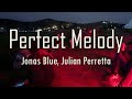 Jonas Blue Julian Perretta Perfect Melody Lyrics Fantastic Lyrics Jonas Blue Julian Perretta Perfect Melody Lyrics Fantastic Lyrics