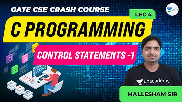 C Programming | Control Statements - 1 | Lec 4 | GATE CSE/IT 2021 Exam