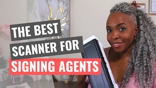 The Best Scanner for Signing Agents