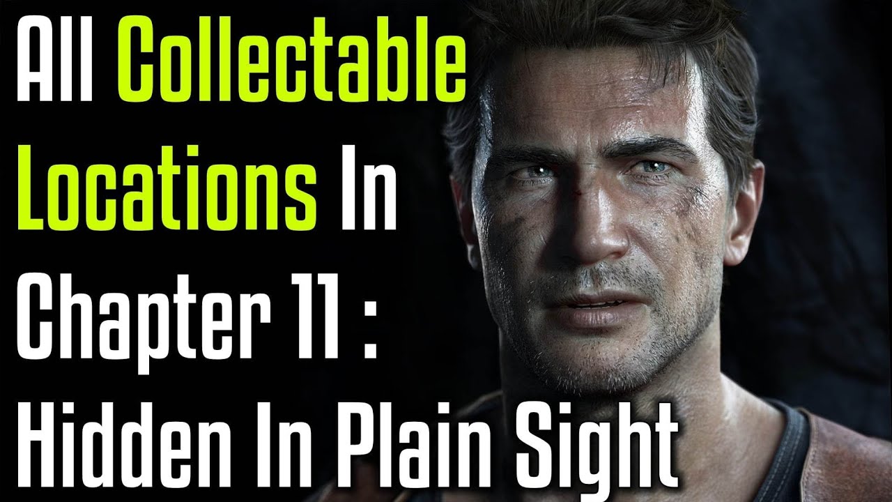 Uncharted 4 All Collectables In Chapter 11 Hidden In Plain Sight