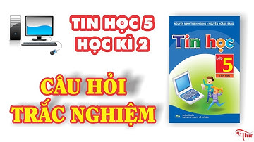 TH Thạnh Lộc | Câu hỏi Trắc nghiệm Ôn tập Học kì 2 - Tin học 5