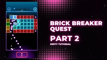 Bricks Breaker Quest game Clone in unity - Part 2