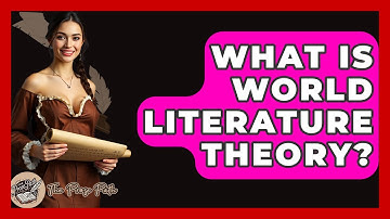 What Is World Literature Theory? - The Prose Path