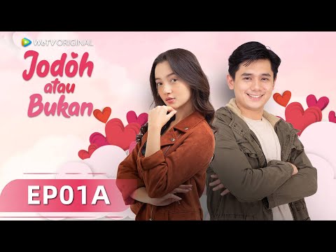 WeTV Original Jodoh atau Bukan EP01A | Megan Domani, Rayn Wijaya