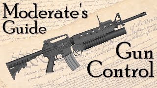 Gun Control | The Complete Moderate's Guide