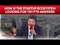 TN Polls | How Is The Startup Ecosystem Looking For Tamil Nadu? IT Minister Answers