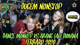 DUGEM NONSTOP DANCE MONKEY VS ABANG LAGI DI MANA (VIRAL TIK TOK) - DJ WAHYU DS™