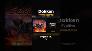 This is what 'Fugitive' by Dokken sounds like Remastered.