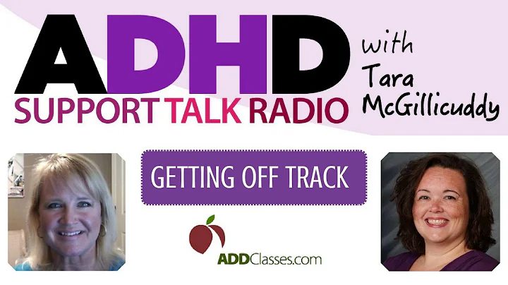 Getting Off Track | ADHD Podcast with Lynne Edris