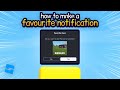 How to Make a Favourite Notification in Roblox Studio How to Make a Favourite Notification in Roblox Studio