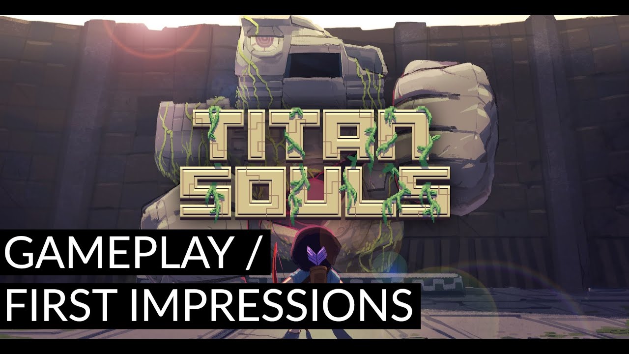 'Titan Souls' PC / Steam Game First Gameplay Impressions