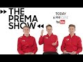 The prema show