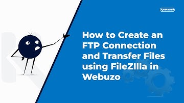 How to Create an FTP Connection and Transfer Files using FileZilla in Webuzo