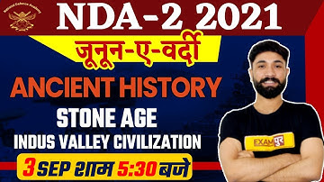 NDA 2 2021 | History Class | Ancient History | Stone Age & Indus Valley Civilization | By Prabal Sir
