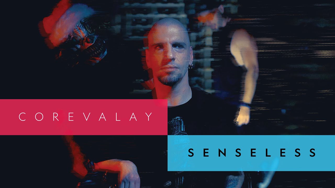 Obejrzyj Corevalay "Senseless" Official Music Video w YouTube Obejrzyj Corevalay "Senseless" Official Music Video w YouTube