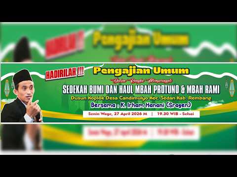 [LIVE] PENGAJIAN UMUM || SEDEKAH BUMI & HAUL MBAH PROTUNO & MBAH RAMI || KOPLOK CANDIMULYO 2026
