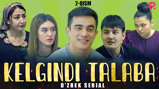 Kelgindi talaba 2-qism (o'zbek serial)