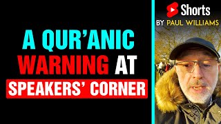 A Qur'anic Warning At Speakers' Corner #shorts