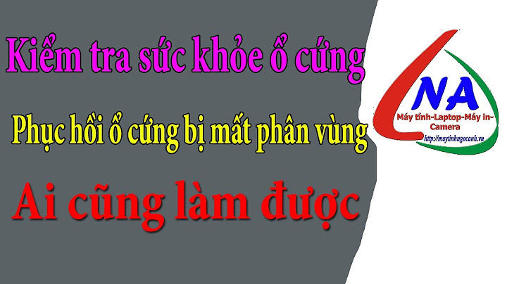 Test ổ cứng xem có bị lỗi không