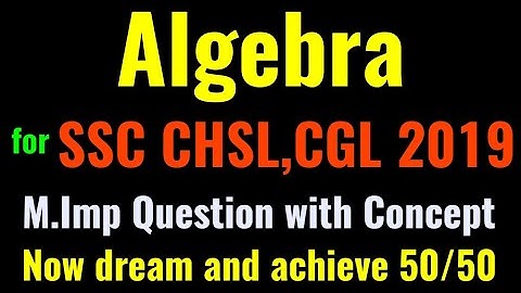 M.Imp Algebra Question for SSC CHSL,CGL 2019 by Rohit Tripathi