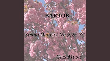Bartok: String Quartet No.3, Sz.85: I. Prima parte: Moderato