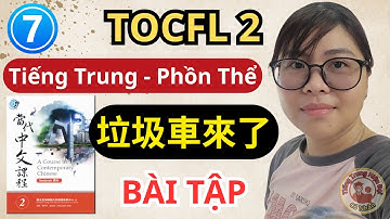 [TOCFL] Giáo trình Đương Đại 2  - Bài Tập 7 - 當代中文 - Cô Nhàn - Phồn Thể - Đài Loan