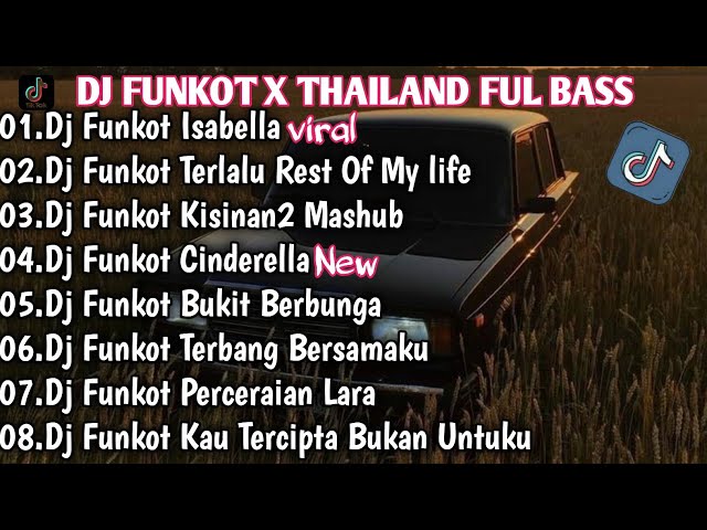 DJ TIKTOK TERBARU 2024 FUL BASS●DJ FUNKOT X THAILAND ISABELLA X ▪︎DJ FUNKOT TERLALU REST OF MY LIFE class=
