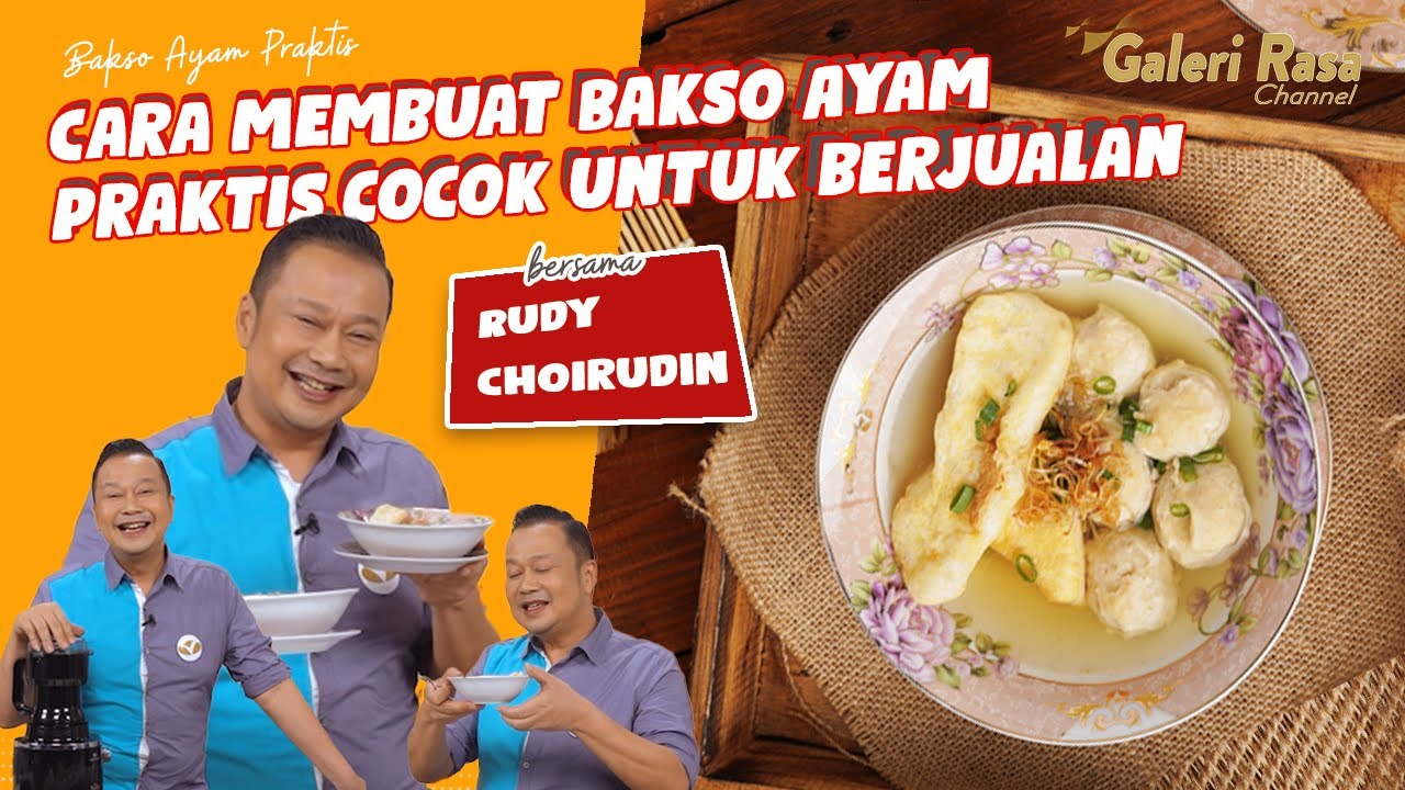 RUDY CHOIRUDIN | CARA MEMBUAT BAKSO AYAM PRAKTIS, COCOK UNTUK BERJUALAN ~ BAKSO AYAM PRAKTIS