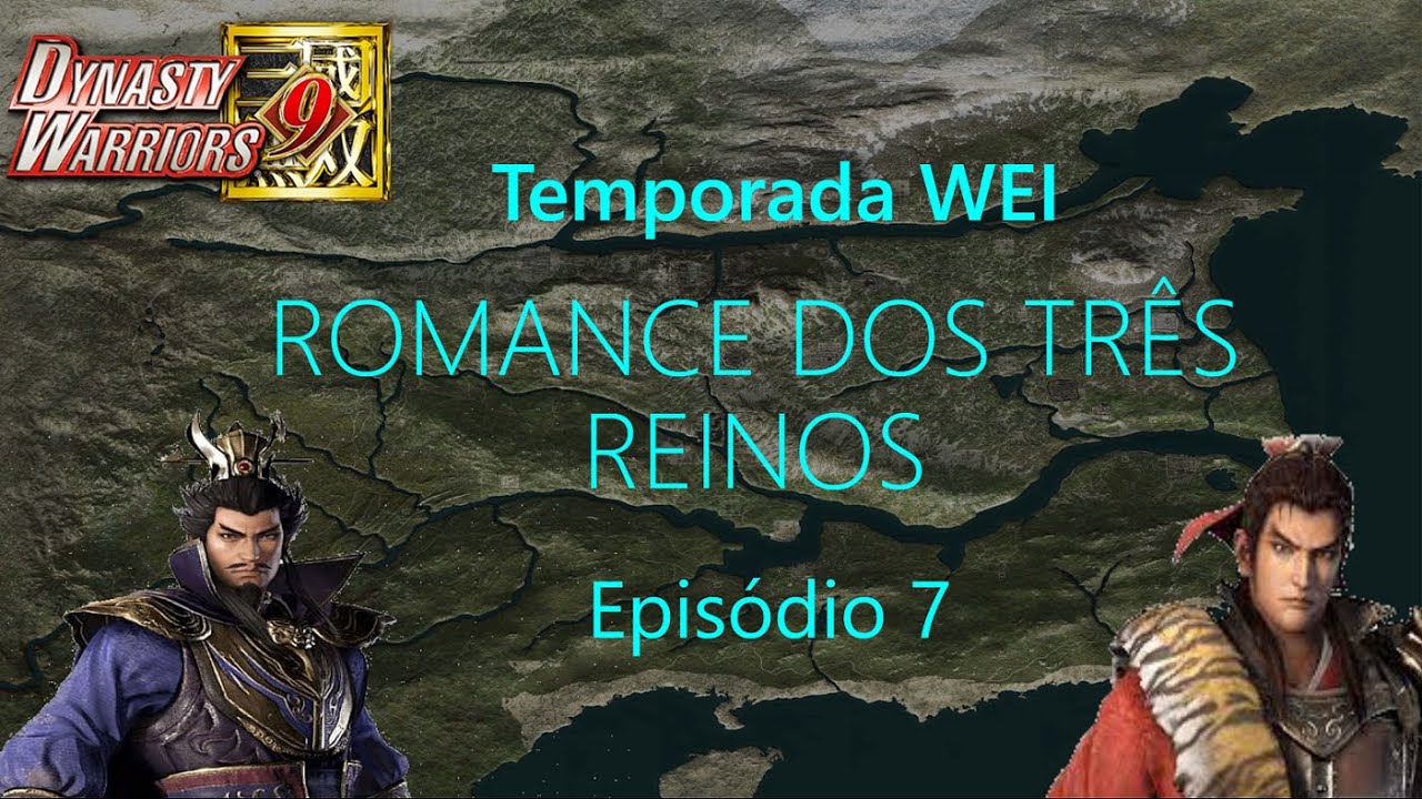 ROMANCE DOS TRÊS REINOS - WEI - episódio 7: A consolidação dos três ...