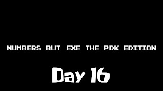16.exe (Day 16 of Numbers but Exe the PDK Edition The Spookytober Special)