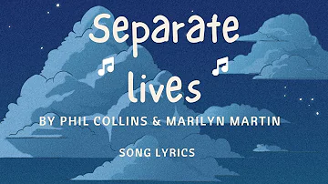 Separate lives by Phil Collins & Marilyn Martin Song Lyrics