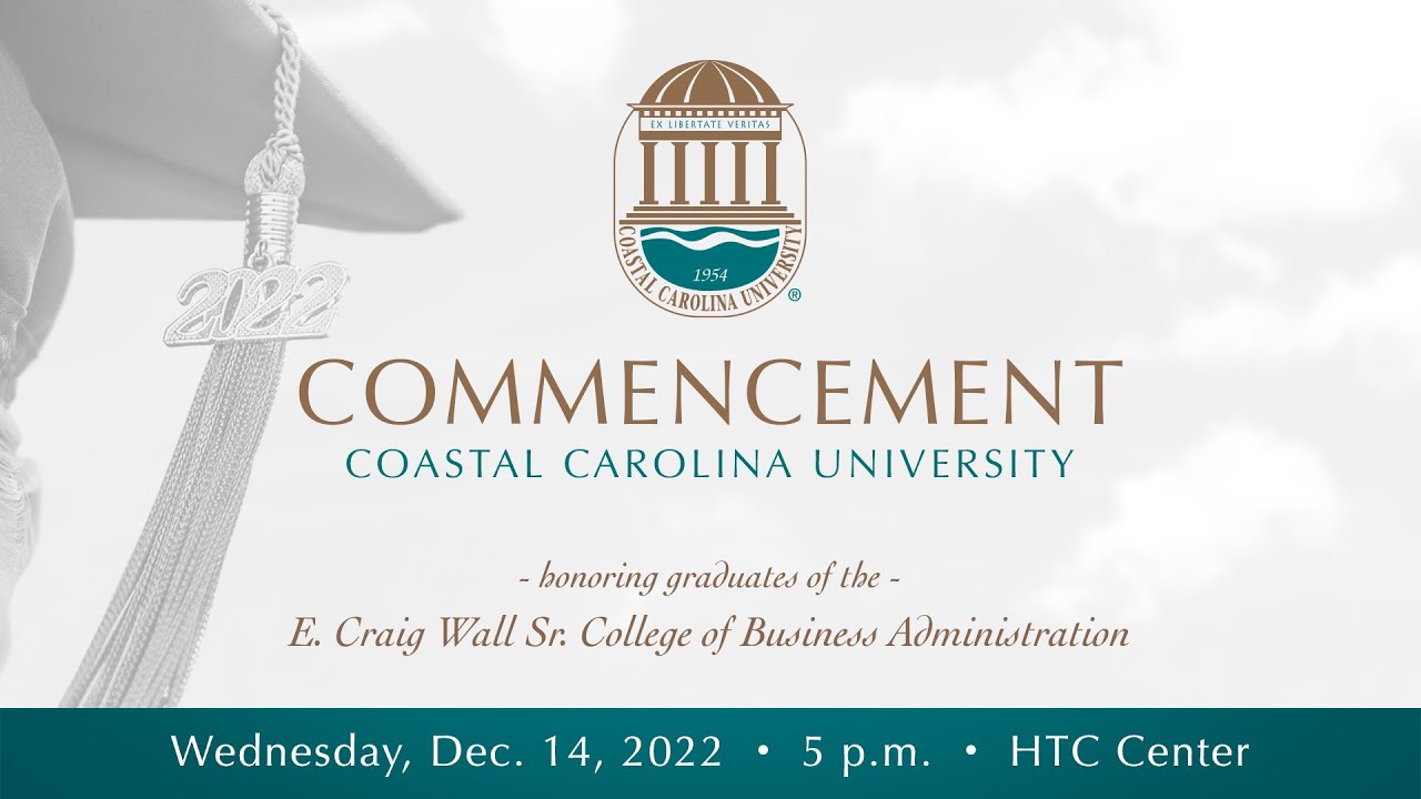 CCU Fall 2022 Commencement E. Craig Wall Sr. College of Business