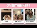 How Much of an OVERTHINKER Are You? | Aesthetic Personality Quiz