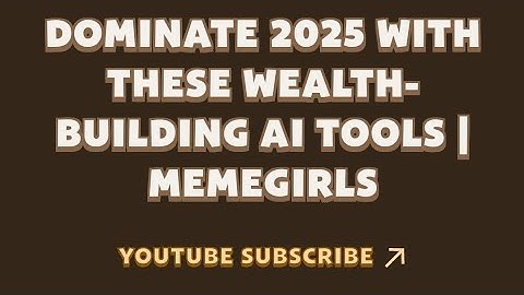 Dominate 2025 with These Wealth-Building AI Tools | MemeGirls | Memefi New Video Code