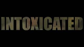 Intoxicated OFFICIAL TEASER (Short Film)