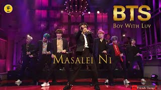 Masalei Ni feat.BTS Boy with luv