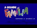 A Grande Familia HD - "Nenê no Volante, Perigo de Amante" - INÉDITO - Temporada 2 - Episódio 16