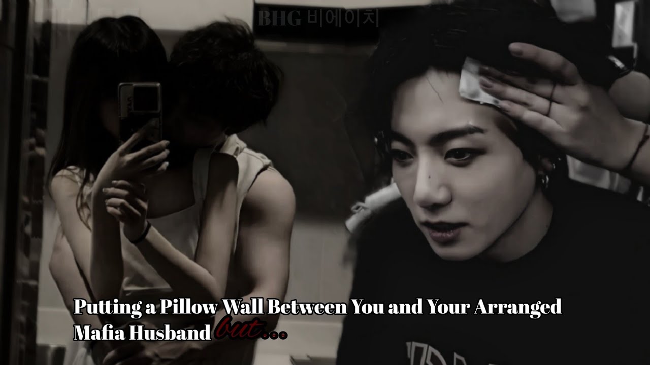 Putting a Pillow Wall Between You and Your Arranged Mafia Husband But...|Jungkook oneshot