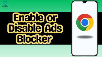 How to Enable or Disable Ads Blocker in Google Chrome