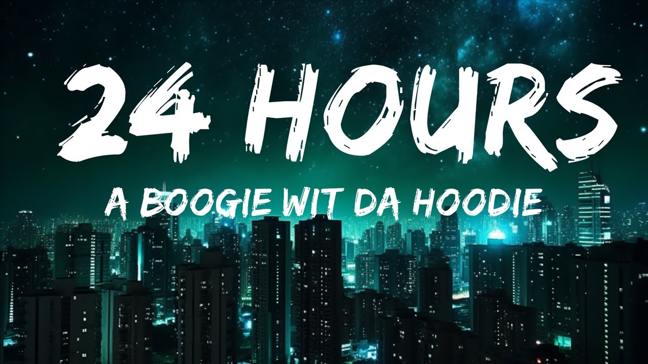 A Boogie Wit da Hoodie - 24 Hours (Lirieke) |25min - YouTube