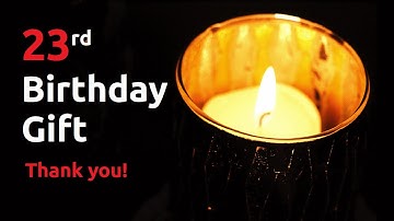 Thank you | 23rd Birthday Gift | Rashidul Hasan Hridoy