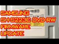 Rd 317 how to update firmware  for samsung sh s223c dvd rw